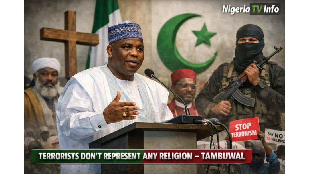 Terrorists Don’t Represent Any Religion — Tambuwal
