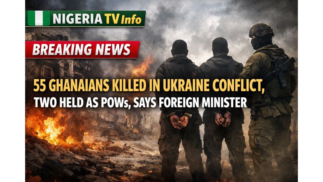 Ghana Confirms 55 Nationals Killed in Russia-Ukraine War, Two Held as Prisoners of War
