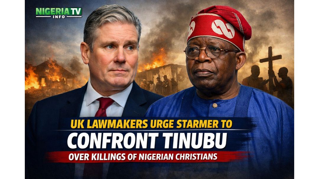 UK Lawmakers Urge Starmer To  Confront Tinubu Over Killings Of Nigerian Christians
