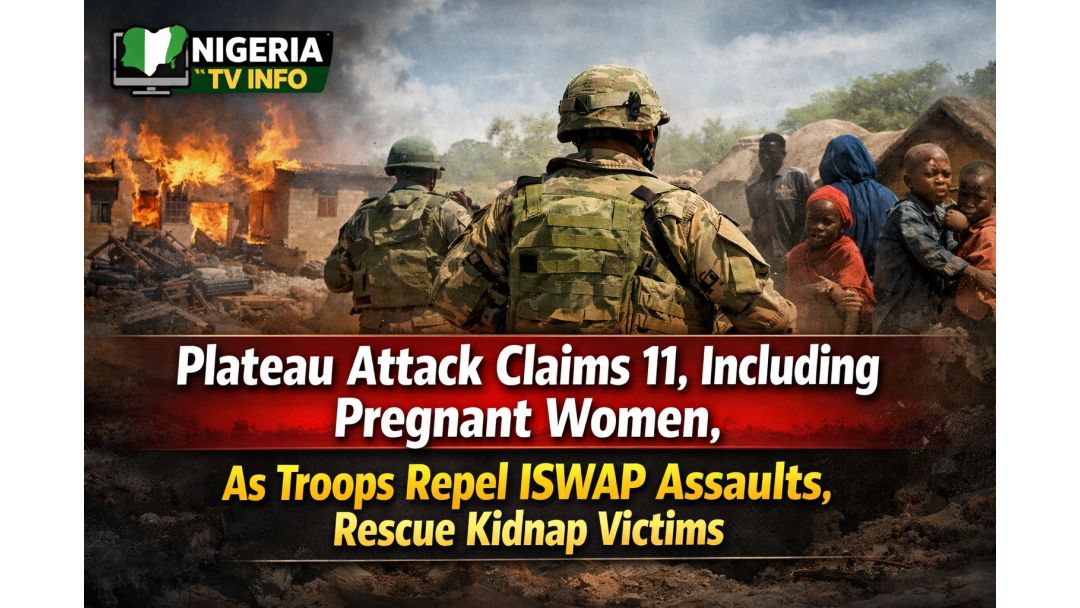 Featured image: Plateau Attack Claims 11, Troops Repel ISWAP Assault In Borno, Rescue Operations Continue