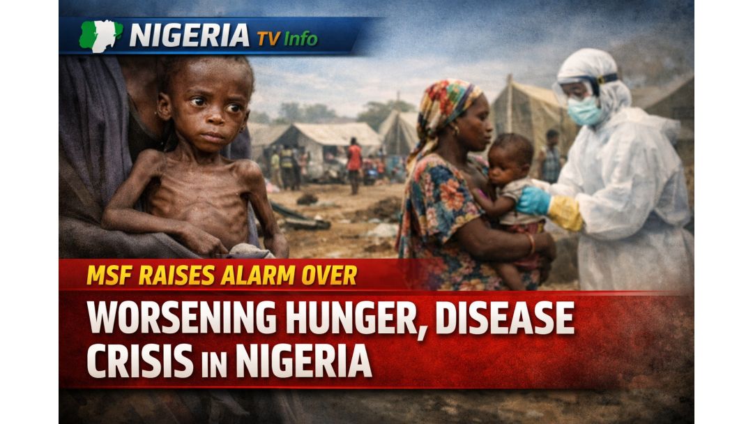 Featured image: MSF Raises Alarm Over Worsening Hunger, Disease Crisis In Nigeria