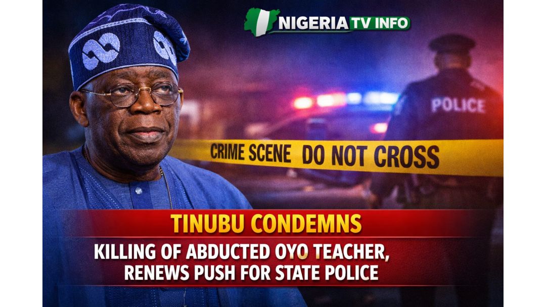 Featured image: Tinubu Condemns Killing Of Abducted Oyo Teacher, Renews Push For State Police – Nigeria TV Info